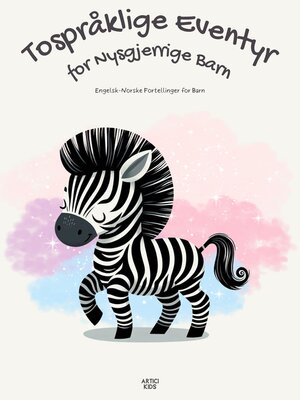 cover image of Tospråklige Eventyr for Nysgjerrige Barn
